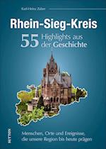 Rhein-Sieg-Kreis. 55 Highlights aus der Geschichte