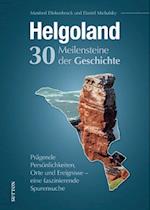 Helgoland. 30 Meilensteine der Geschichte