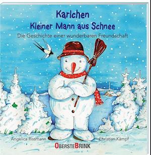Karlchen. Kleiner Mann aus Schnee. Die Geschichte einer wunderbaren Freundschaft.
