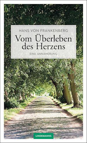 Vom Überleben des Herzens