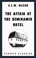 Affair at the Semiramis Hotel (Serapis Classics)