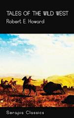 Tales of the Wild West (Serapis Classics)