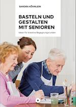 Basteln und Gestalten mit Senioren