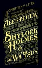 Die wahrhaft unglaublichen Abenteuer des jüdischen Meisterdetektivs Shylock Holmes & seines Assistenten Dr. Wa'Tsun
