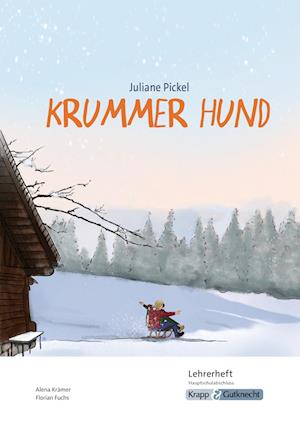 Krummer Hund - Juliane Pickel - Lehrerheft - Hauptschule