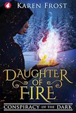 Daughter of Fire: Conspiracy of the Dark 