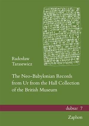 The Neo-Babylonian Records from Ur from the Hall Collection of the British Museum