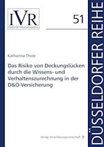 Das Risiko von Deckungslücken durch die Wissens- und Verhaltenszurechnung in der D&O-Versicherung