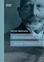 Wanderungen Mit Kaiser Wilhelm II.