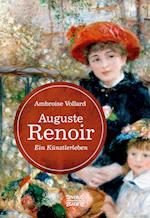 Auguste Renoir. Ein Künstlerleben