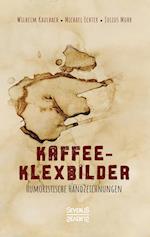 Kaffee- Klexbilder - Humoristische Handzeichnungen