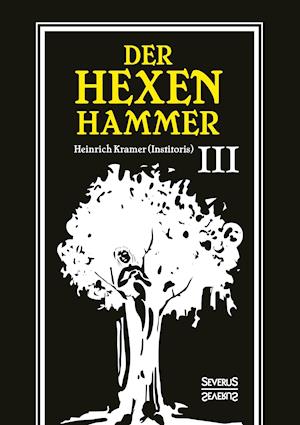 Der Hexenhammer: Malleus Maleficarum.