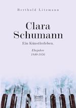 Clara Schumann. Ein Künstlerleben