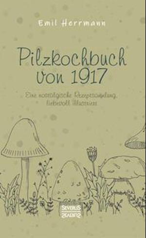 Pilzkochbuch von 1917