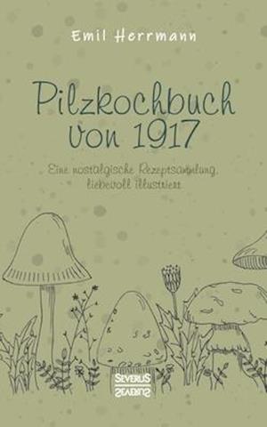 Pilzkochbuch von 1917