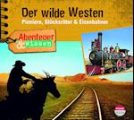 Abenteuer & Wissen: Der wilde Westen