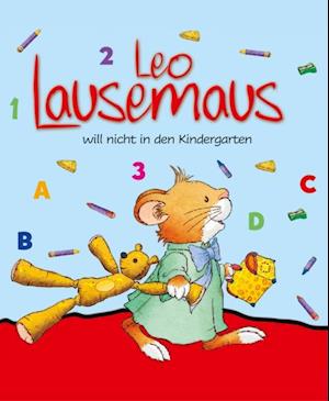 Leo Lausemaus will nicht in den Kindergarten