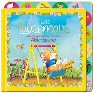 Leo Lausemaus - Minutengeschichten für kleine Abenteurer