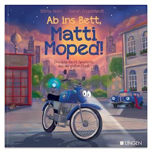 Ab ins bett, Matti Moped! - Eine Gute-Nacht-Geschichte aus der großen Stadt