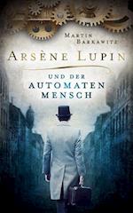 Arsène Lupin und der Automatenmensch