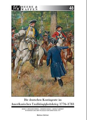 Die deutschen Kontingente im Amerikanischen Unabhängigkeitskrieg 1776-1783