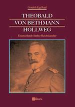 Theobald Von Bethmann Hollweg - Deutschlands Fünfter Reichskanzler