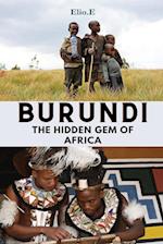 Burundi The Hidden Gem Of Africa 