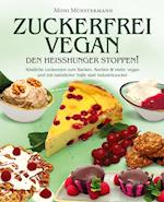 Zuckerfrei Vegan den Heißhunger stoppen!