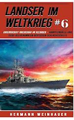 Landser im Weltkrieg 6: Kriegsschiff Gneisenau im Seekrieg