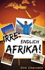 Irre, endlich Afrika!