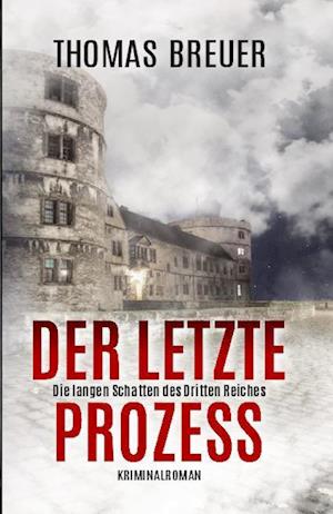 Der letzte Prozess ¿ Die langen Schatten des Dritten Reiches