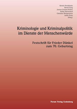 Kriminologie und Kriminalpolitik im Dienste der Menschenwürde