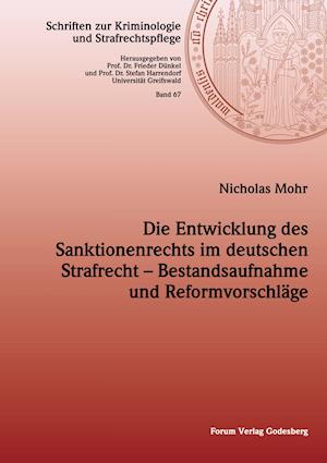 Die Entwicklung des Sanktionenrechts im deutschen Strafrecht - Bestandsaufnahme und Reformvorschläge