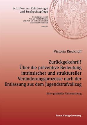 Zurückgekehrt!? Über die präventive Bedeutung intrinsischer und struktureller Veränderungsprozesse nach der Entlassung aus dem Jugendstrafvollzug