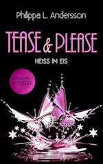 Tease & Please - HEISS IM EIS