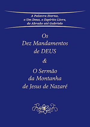 Os Dez Mandamentos de DEUS & O Sermão da Montanha de Jesus de Nazaré