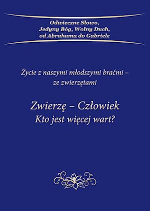 Zwierz¿-Cz¿owiek Kto jest wi¿cej wart?