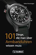 101 Dinge, die man über Armbanduhren wissen muss