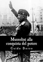 Mussolini alla conquista del potere