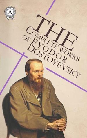 Complete Works of Fyodor Dostoyevsky