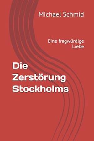 Die Zerstörung Stockholms