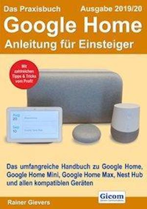 Das Praxisbuch Google Home - Anleitung für Einsteiger (Ausgabe 2019/20)