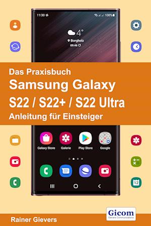 Das Praxisbuch Samsung Galaxy S22 / S22+ / S22 Ultra - Anleitung für Einsteiger