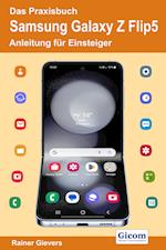 Das Praxisbuch Samsung Galaxy Z Flip5 - Anleitung für Einsteiger