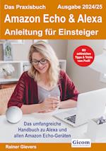 Das Praxisbuch Amazon Echo & Alexa - Anleitung für Einsteiger (Ausgabe 2024/25)