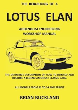 THE REBUILDING OF A LOTUS ELAN: ADDENDUM ENGINEERING WORKSHOP MANUAL