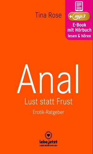 Anal - Lust statt Frust | Erotischer Hörbuch Ratgeber