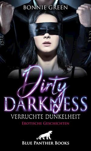 Dirty Darkness - verruchte Dunkelheit | Erotische Geschichten