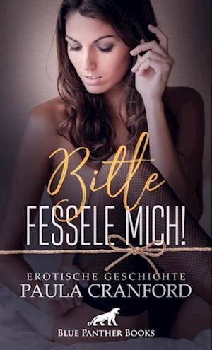 Bitte fessele mich! | Erotische Geschichte