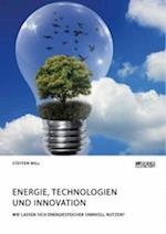 Energie, Technologien und Innovation. Wie lassen sich Energiespeicher sinnvoll nutzen?